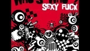 Sex Song, who's Who, Sexy Fuck