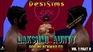 Aunty Lakshmi - Vol 1 Part 8 - Desi Busty Milf Got Blackmailed by a pervy Stranger - Wickedwhims